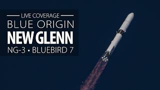 Live: Blue Origin launches its third New Glenn rocket carrying BlueBird 7 satellite
